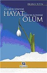 Ölümün İçindeki Hayat, Hayatın İçindeki Ölüm