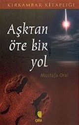 Aşktan Öte Bir Yol