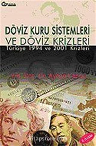 Döviz Kuru Sistemleri ve Döviz Krizleri / Türkiye 1994 ve 2001 Krizleri