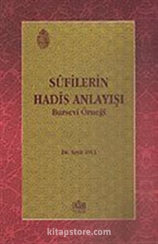 Sufilerin Hadis Anlayışı / Bursevi Örneği