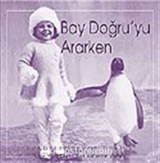 Bay Doğru'yu Ararken