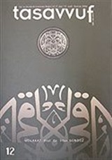 Sayı: 12 Yıl: 5 Ocak-Haziran 2004 Tasavvuf İlmi ve Akademik Araştırma Dergisi
