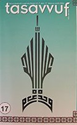 Sayı: 17 Yıl: 7 Temmuz-Aralık 2006 Tasavvuf İlmi ve Akademik Araştırma Dergisi