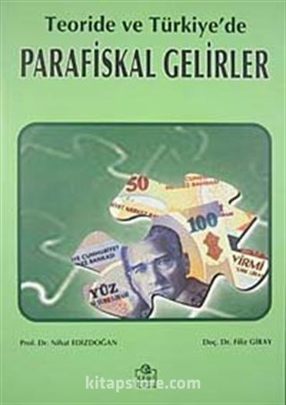 Teoride ve Türkiye'de Parafiskal Gelirler