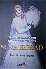 Suna Korad / Türk Operası'nın Sönmeyen Yıldızı