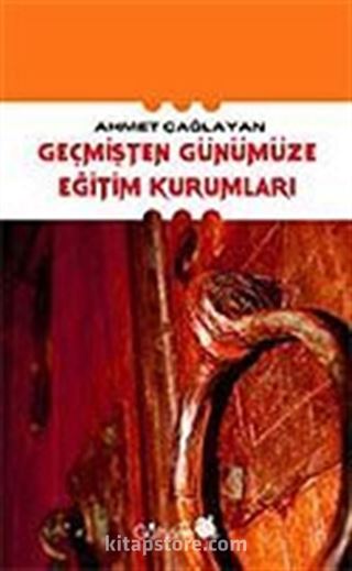 Geçmişten Günümüze Eğitim Kurumları