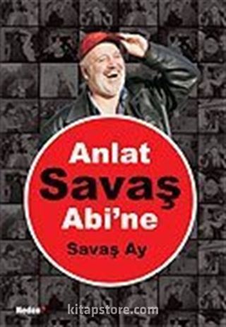 Anlat Savaş Abi'ne