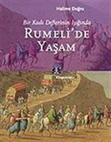 Rumeli'de Yaşam / Bir Kadı Defterinin Işığında