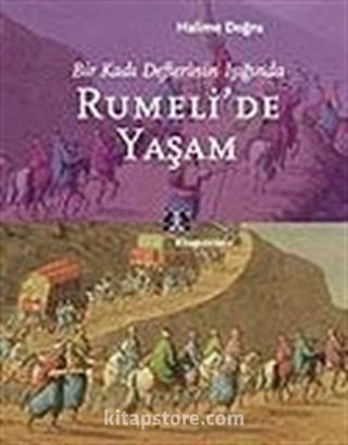 Rumeli'de Yaşam / Bir Kadı Defterinin Işığında