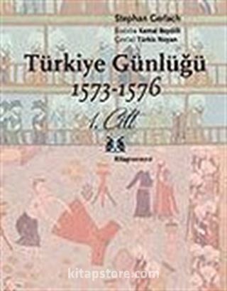 Türkiye Günlüğü 1573-1576 1.Cilt