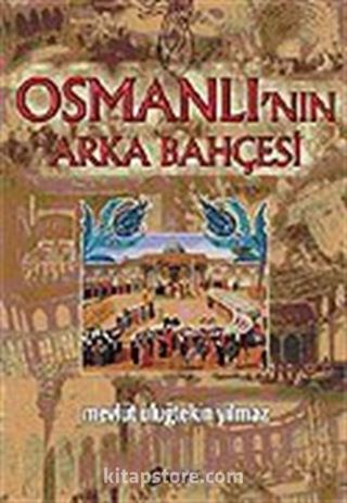 Osmanlı'nın Arka Bahçesi