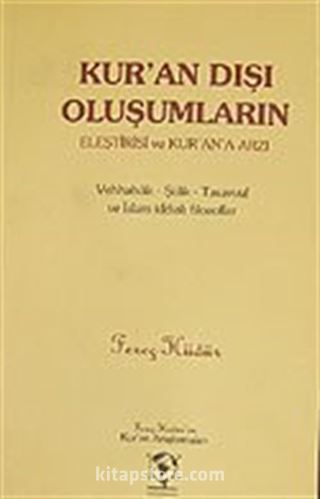 Kur'an Dışı Oluşumların Eleştrisi ve Kur'an'a Arzı