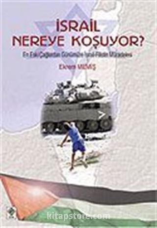 İsrail Nereye Koşuyor?