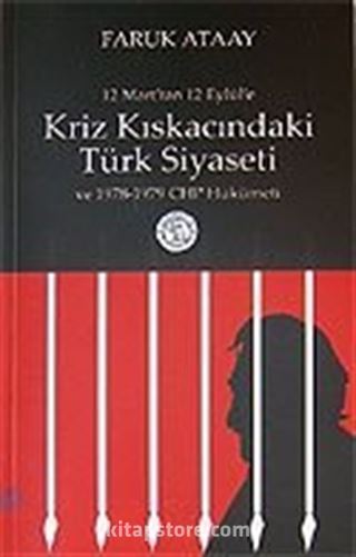 Kriz Kıskacındaki Türk Siyaseti / 12 Mart'tan 12 Eylül'e 1978-1979 CHP Hükümeti