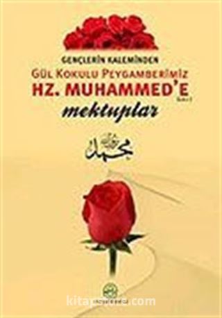 Hz. Muhammed'e (s.a.v.) Mektuplar / Gençlerin Kaleminden