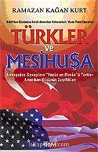 Türkler ve Mesihusa / Babil'den Günümüze İsrail-Amerikan Kehanetleri: Mene Tekel Upharsın