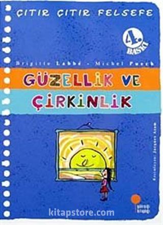 Güzellik ve Çirkinlik / Çıtır Çıtır Felsefe (5. Kitap)