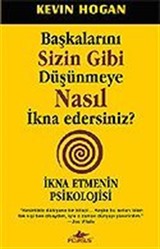 Başkalarını Sizin Gibi Düşünmeye Nasıl İkna Edersiniz?