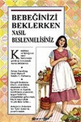 Bebeğinizi Beklerken Nasıl Beslenmelisiniz