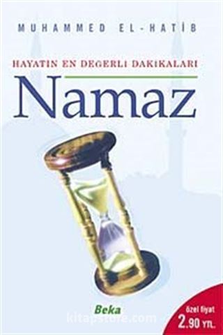 Namaz / Hayatın Değerli Dakikaları