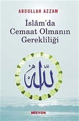 İslam'da Cemaat Olmanın Gerekliliği