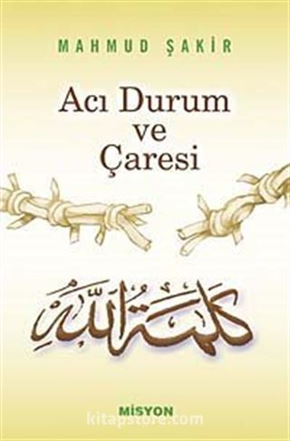 Acı Durum ve Çaresi