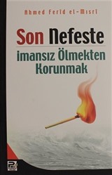 Son Nefeste İmansız Ölmekten Korunmak