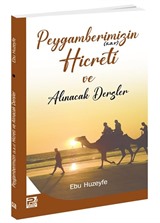 Peygamberimizin Hicreti ve Alınacak Dersler