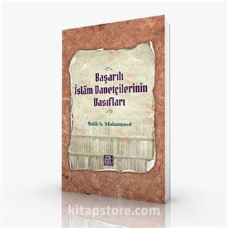 Başarılı İslam Davetçilerinin Vasıfları