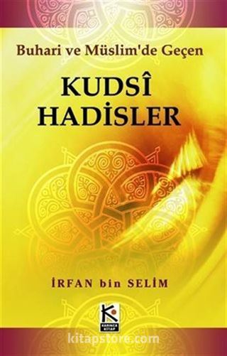 Kudsi Hadisler Buhari ve Müslim'de Geçen