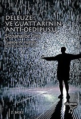 Deleuze ve Guattari'nin Anti-Oedipus'u Şizoanalize Giriş