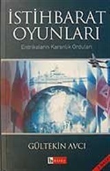 İstihbarat Oyunları /Entrikaların Karanlık Orduları