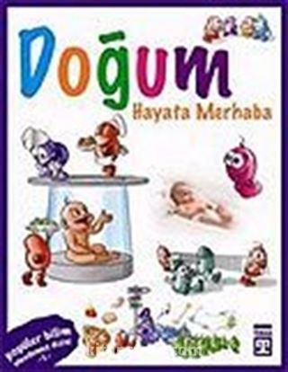 Doğum-Hayata Merhaba / Vücudumuz Dizisi