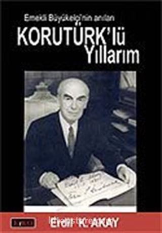 Korutürk'lü Yıllarım