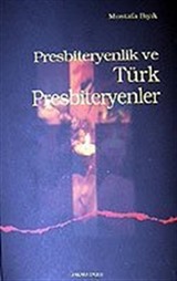 Presbiteryenlik ve Türk Presbiteryenler