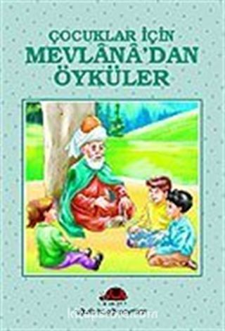 Mevlana'dan Öyküler Çocuklar İçin