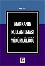 Markanın Kullanılması Yükümlülüğü