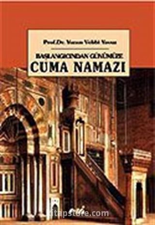 Cuma Namazı / Başlangıcından Günümüze