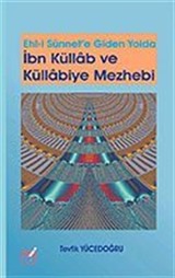 İbn Küllab ve Küllabiye Mezhebi / Ehl-İ Sünnet'e Giden Yolda