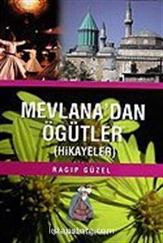 Mevlana'dan Öğütler