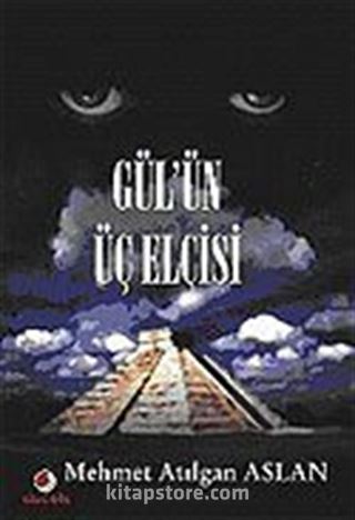 Gül'ün Üç Elçisi