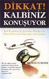 Dikkat! Kalbiniz Konuşuyor