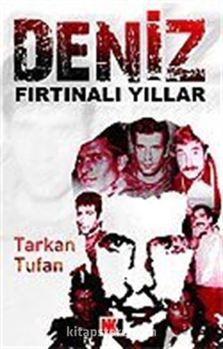 Deniz / Fırtınalı Yıllar