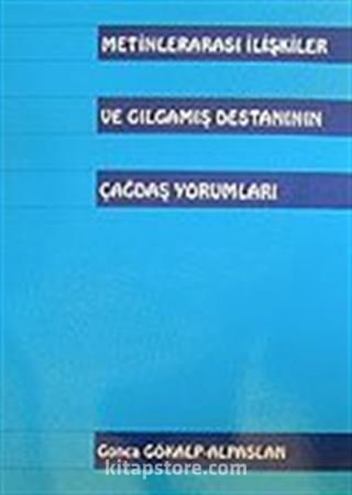 Metinlerarası İlişkiler ve Gılgamış Destanının Çağdaş Yorumları