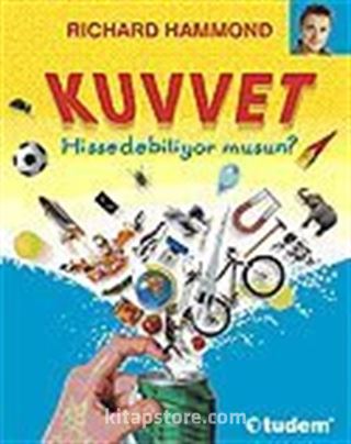 Kuvvet Hissedebiliyor musun?