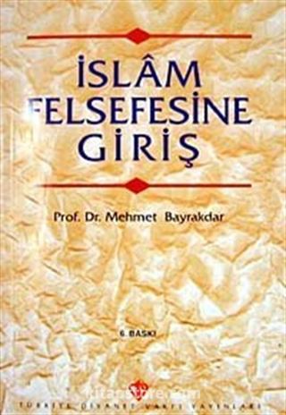 İslam Felsefesine Giriş / Prof. Dr. Mehmet Bayraktar (1.hm)