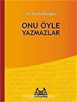 Onu Öyle Yazmazlar