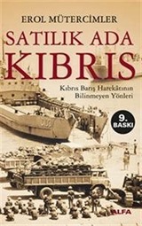 Satılık Ada Kıbrıs / Kıbrıs Barış Harekatının Bilinmeyen Yönleri