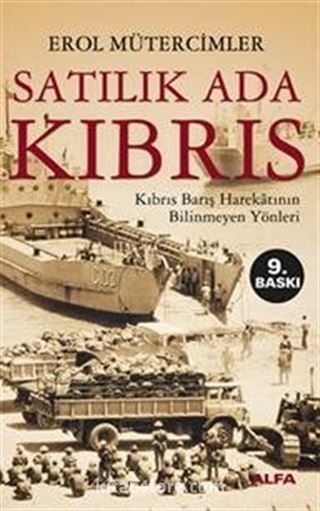 Satılık Ada Kıbrıs / Kıbrıs Barış Harekatının Bilinmeyen Yönleri