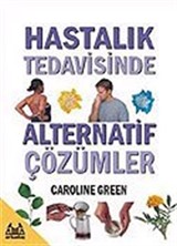 Hastalık Tedavisinde Alternatif Çözümler